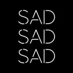 Sad Sad Sad