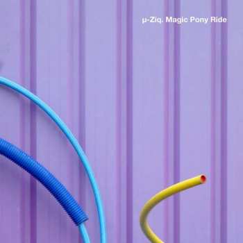 2LP µ-Ziq: Magic Pony Ride LTD