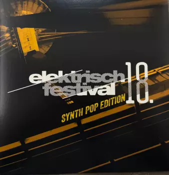 18. Elektrisch Festival: “18. Elektrisch Festival” Synth Pop Edition