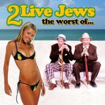 Album 2 Live Jews: The Worst Of...The Best Of The Shticks