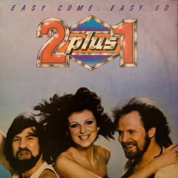 LP 2 plus 1: Easy Come, Easy Go