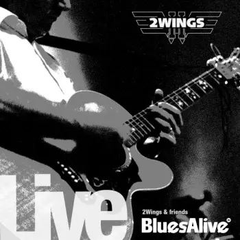 2 Wings: Live Blues Alive!