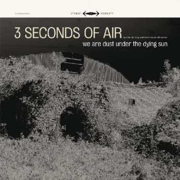 LP/CD 3 Seconds Of Air: We Are Dust Under The Dying Sun LTD