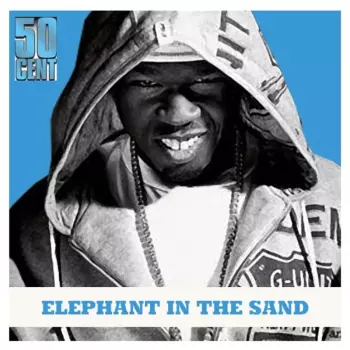 50 Cent: Elephant In The Sand (G Unit Volume II)