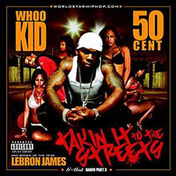 Album 50 Cent: G Unit Radio Part Three (Takin It To The Streets)