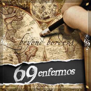 Album 69 Enfermos: Beyond Borders