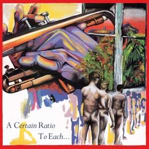 2LP A Certain Ratio: To Each...
