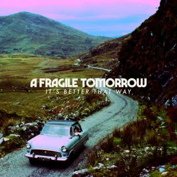 Album A Fragile Tomorrow: It's Better That Way