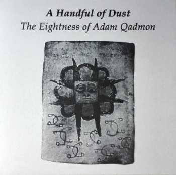 LP A Handful Of Dust: The Eightness of Adam Qadmon