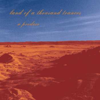 Album A Produce: Land Of A Thousand Trances