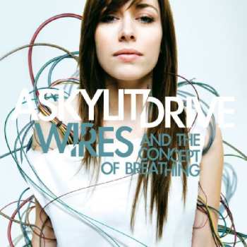 CD A Skylit Drive: Wires And The Concept Of Breathing