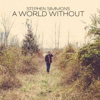 CD Stephen Simmons: A World Without