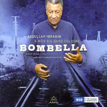 Album WDR Big Band Köln: Bombella (Gold Train - South Africa)