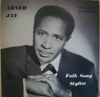 Abner Jay: Folk Song Stylist