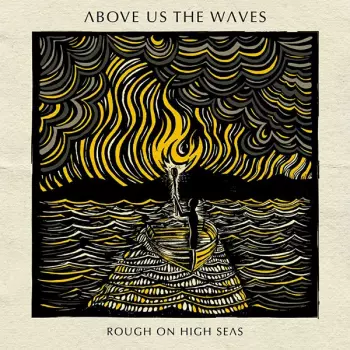 Above Us The Waves: Rough On High Seas