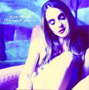 Album Abra Moore: Strangest Places