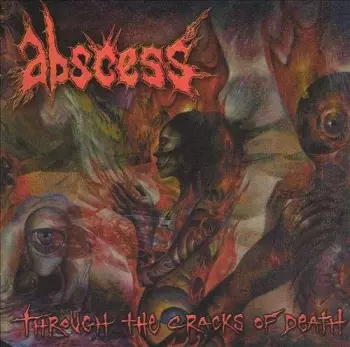 Abscess: Through The Cracks Of Death