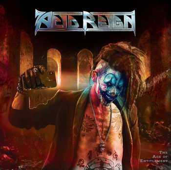 LP Acid Reign: The Age of Entitlement