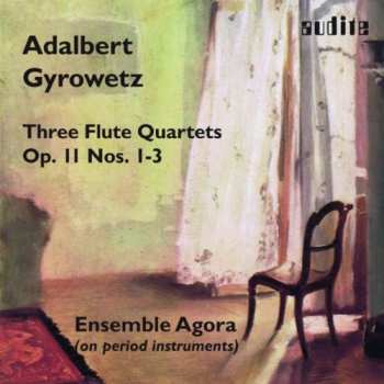 CD Adalbert Gyrowetz: Flute Quartets Op 11 #1-3