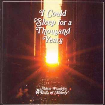 LP Adam Franklin & Bolts Of Melody: I Could Sleep For A Thousand Years