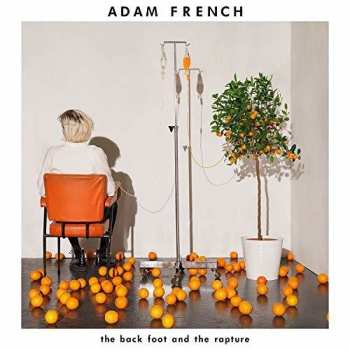 Album Adam French: The Back Foot And The Rapture