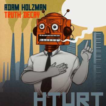 Album Adam Holzman: Truth Decay