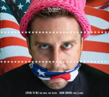Adam Swayne: (Speak To Me) New Music, New Politics