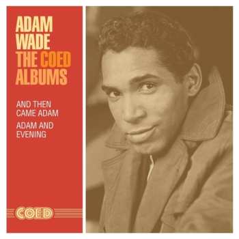 CD Adam Wade: The COED Albums - And Then Came Adam / Adam And Evening