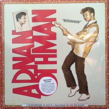 LP Adnan Othman: "Bershukor" A Retrospective Of Hits By A Malaysian Pop Yeh Yeh Legend