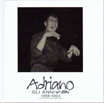 33SP/Box Set Adriano Celentano: Gli Anni Music Jolly 1958-1963 - La Storia Dei 45 Giri = The Music Jolly Years 1958-1963 - The 45 Rpm Story CLR | DLX | LTD | NUM