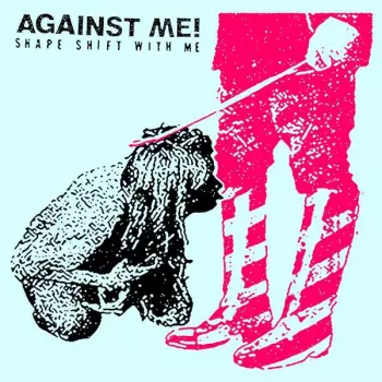Against Me!: Shape Shift With Me
