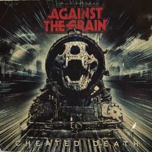 LP Against The Grain: Cheated Death LTD