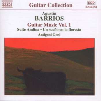 Album Antigoni Goni: Guitar Music Vol. 1 - Suite Andina / Un Sueño En La Floresta