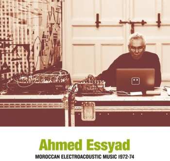 LP Ahmed Essyad: Moroccan Electroacoustic Music 1972-74