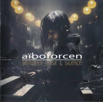 2CD Aïboforcen: Between Noise & Silence LTD
