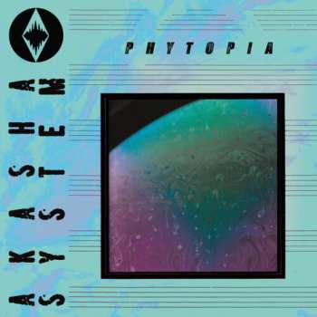 LP Akasha System: Phytopia