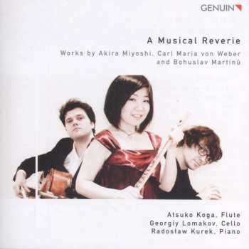 CD Akira Miyoshi: Atsuko Koga, Georgiy Lomakov & Radoslaw Kurek - A Musical Reverie
