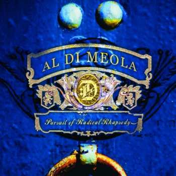 CD Al Di Meola: Pursuit Of Radical Rhapsody