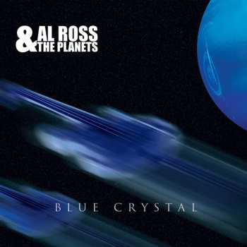 Album Al Ross & The Planets: Blue Crystal