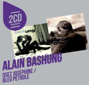 2CD Alain Bashung: Osez Josephine/bleu Petrole