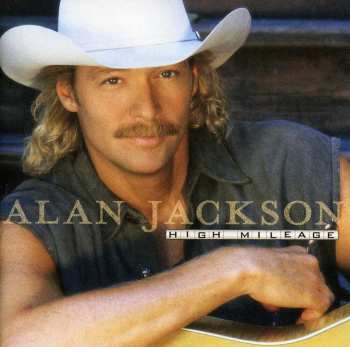 Album Alan Jackson: High Mileage
