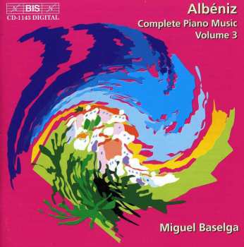 CD Isaac Albéniz: Complete Piano Music - Volume 3
