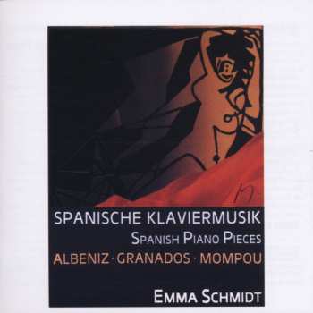 Album Albeniz / Schmidt,emma: Spanische Klaviermusik