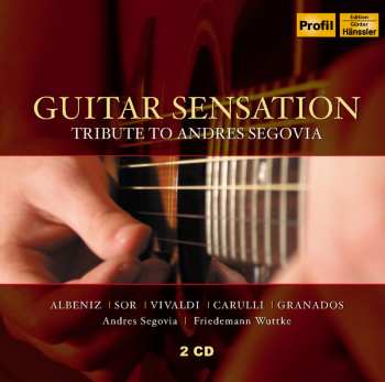 Album Albeniz / Wuttke / Segovia: Guitar Sensation: Tribute To Andres Segovia
