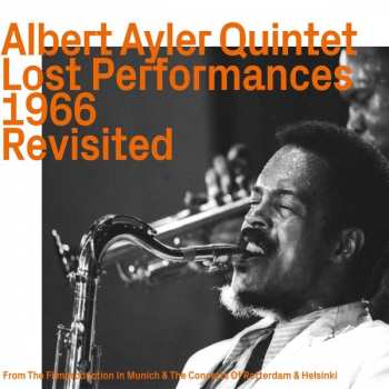 CD Albert Ayler Quintet: Lost Performances 1966 Revisited