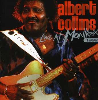 CD Albert Collins: Live At Montreux 1992