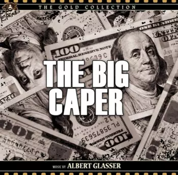 Albert Glasser: The Big Caper