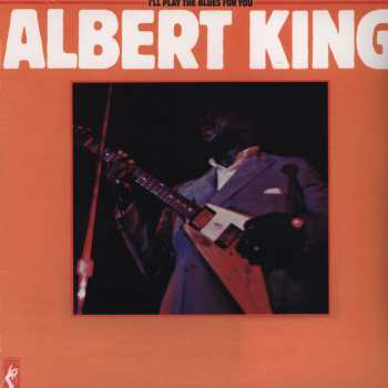 LP Albert King: I'll Play The Blues For You