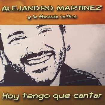 Album Alejandro Martinez: Hoy Tengo Que Cantar
