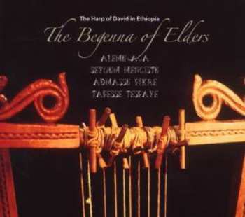 CD Alemu Aga: The Begenna Of Elders: The Harp Of David In Ethiopia